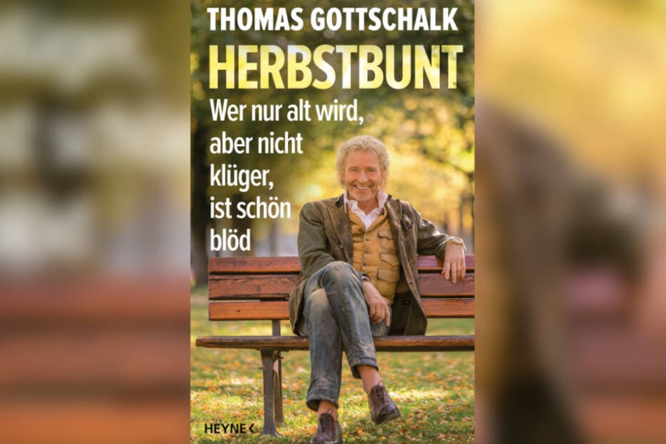 Das Cover des Buchs "Herbstbunt - Wer nur alt wird, aber nicht klüger, ist schön blöd" von Thomas Gottschalk.