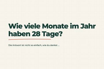 Auflösung zum Rätsel des Tages vom 25.10.2026: Wie viele Monate haben 28 Tage?