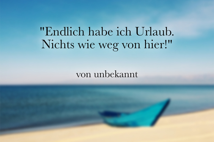 Urlaubssprüche: Kurze, lustige und schöne Sprüche zum Urlaub