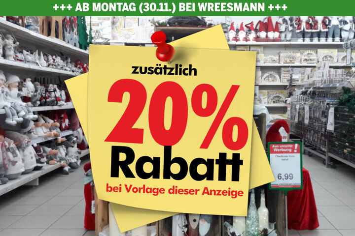 Wreesmann schenkt Euch in Dresden 20 auf WeihnachtsDeko!
