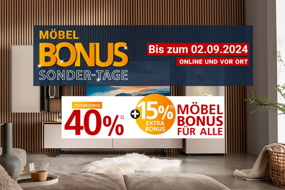 Die Möbel Bonus Sonder-Tage mit 40 plus 15 Prozent auf ausgewählte Möbel.²³