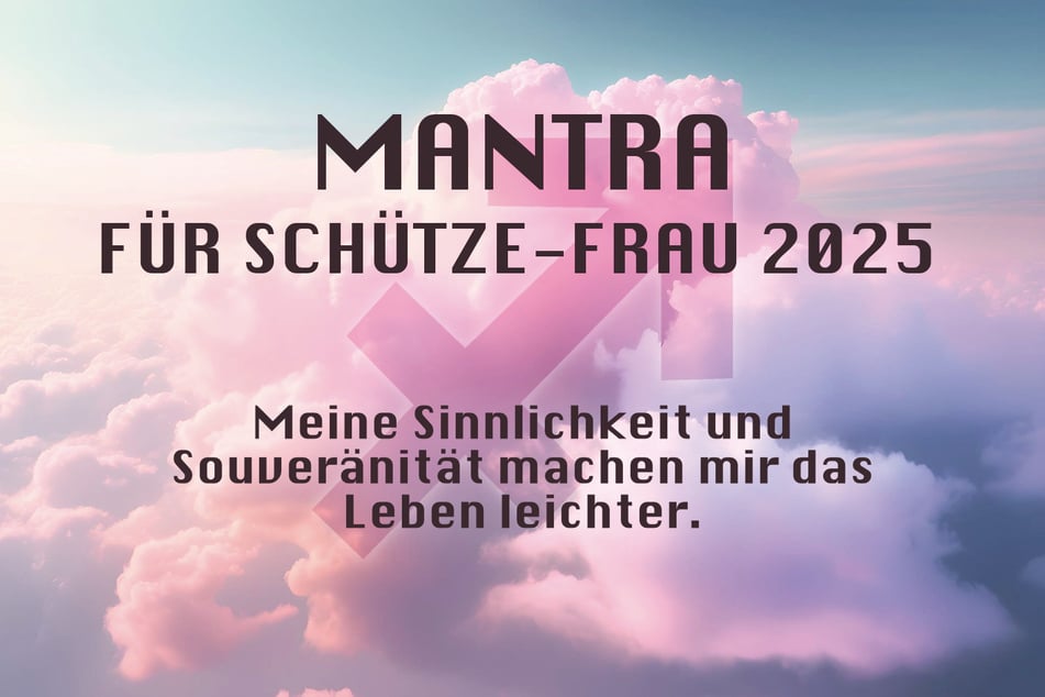 Du bist Schütze-Frau? Das ist Dein Jahres-Mantra für 2025.