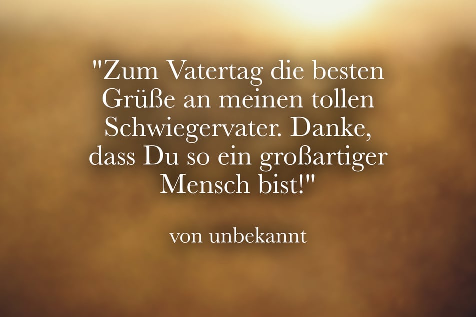Zum Vatertag die besten Grüße an meinen tollen Schwiegervater. Danke, dass Du so ein großartiger Mensch bist!