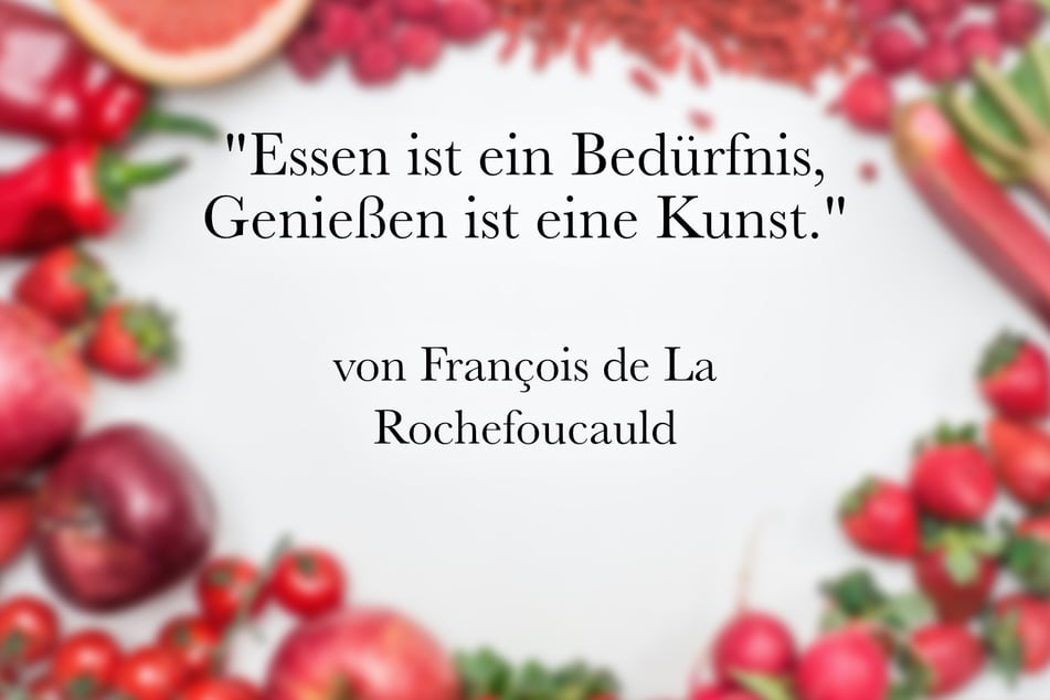 Dieses berühmte Zitat über Essen stammt von François de La Rochefoucauld.