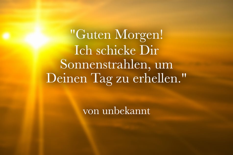 Guten Morgen! Ich schicke Dir Sonnenstrahlen, um Deinen Tag zu erhellen.