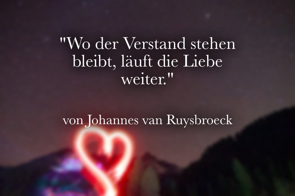 Zur Fernbeziehung passt das Zitat von Johannes van Ruysbroeck: "Wo der Verstand stehen bleibt, läuft die Liebe weiter."