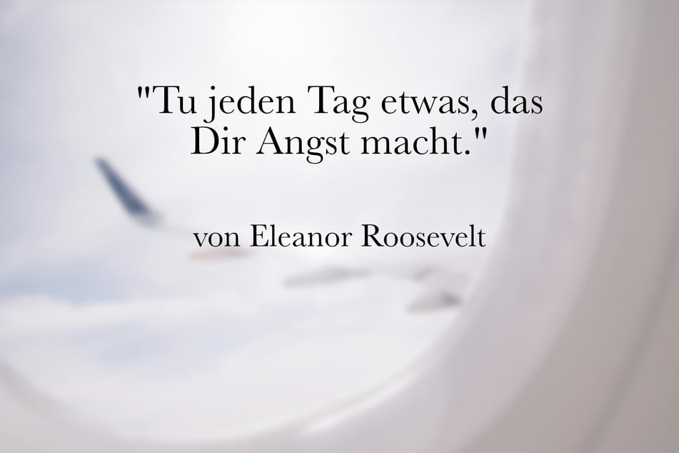 Ein besonders inspirierendes Zitat von Eleanor Roosevelt lautet: "Tu jeden Tag etwas, das Dir Angst macht."