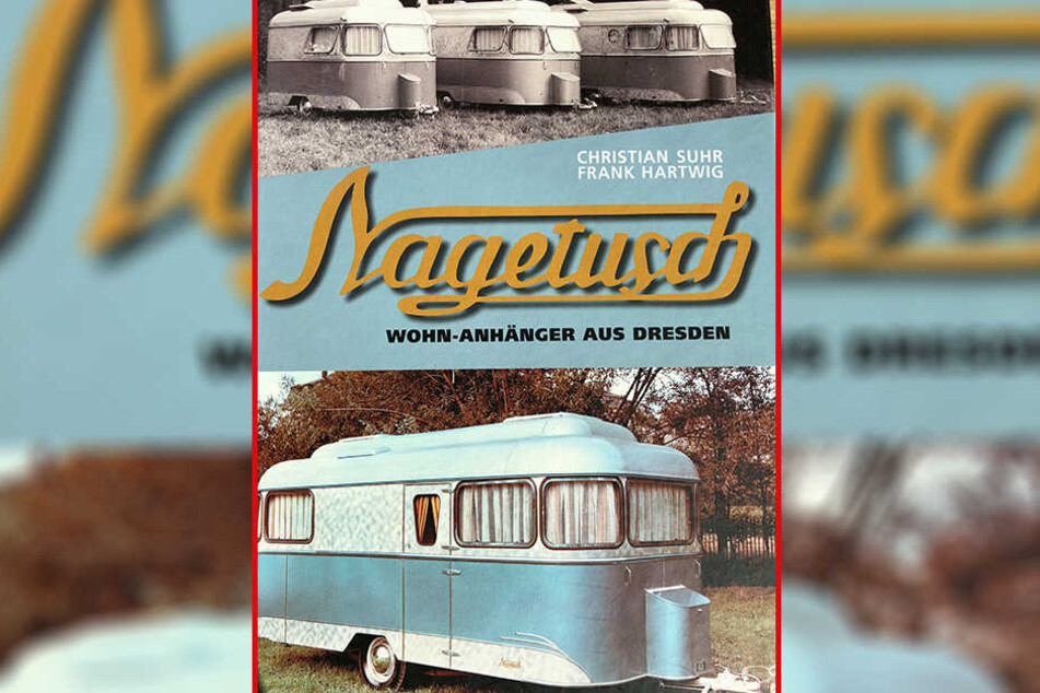 Seit 2018 im Buchhandel: "Nagetusch - Wohn-Anhänger aus Dresden" von Frank Hartwig und Christian Suhr.