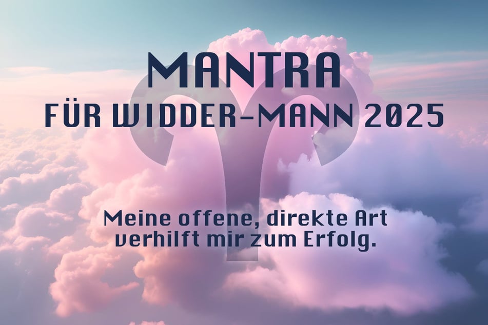 Du bist Widder-Mann? Das ist Dein Jahres-Mantra für 2025.