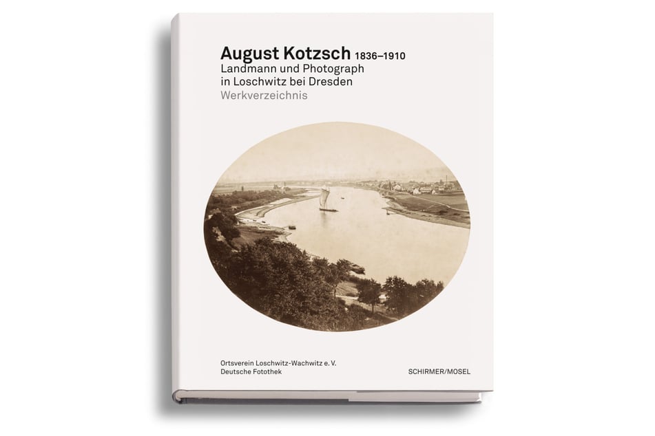 Der Bildband "August Kotzsch 1836-1910. Landmann und Photograph in Loschwitz. Werkverzeichnis".