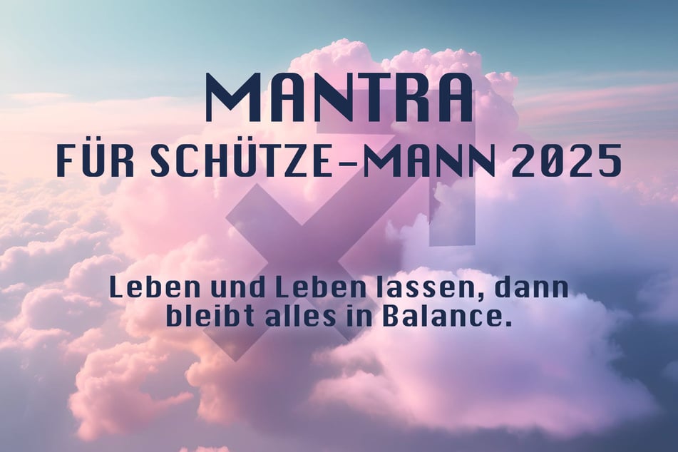 Du bist Schütze-Mann? Das ist Dein Jahres-Mantra für 2025.