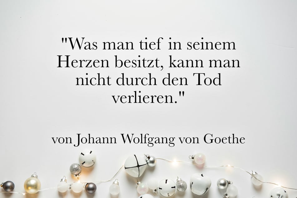 Ein schöner Spruch von Johann Wolfgang von Goethe zum Gedenken an Weihnachten.