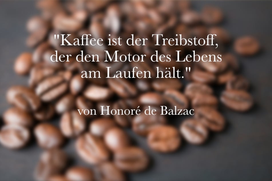 Honoré de Balzac meinte über Kaffee: "Kaffee ist der Treibstoff, der den Motor des Lebens am Laufen hält."