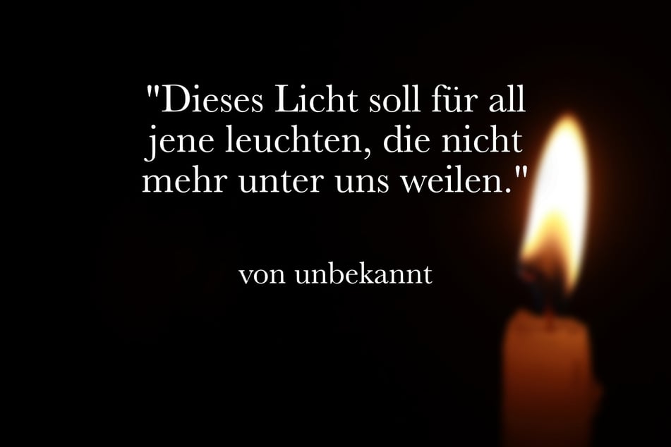 Gedenke der Verstorbenen mit dem Spruch: "Dieses Licht soll für all jene leuchten, die nicht mehr unter uns weilen."