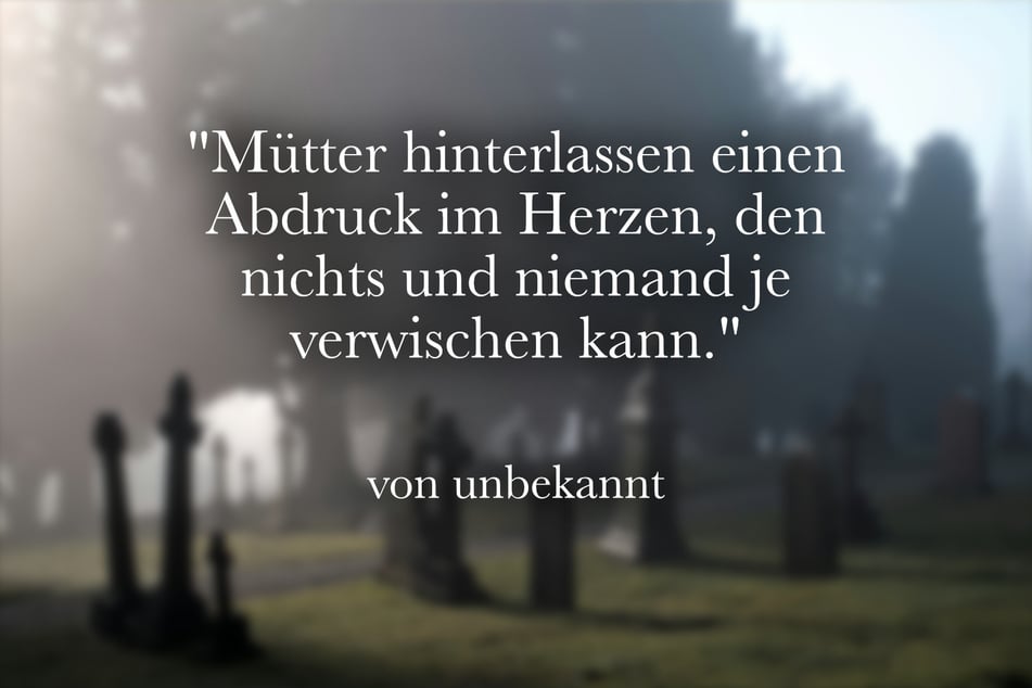 Mütter hinterlassen einen Abdruck im Herzen, den nichts und niemand je verwischen kann.