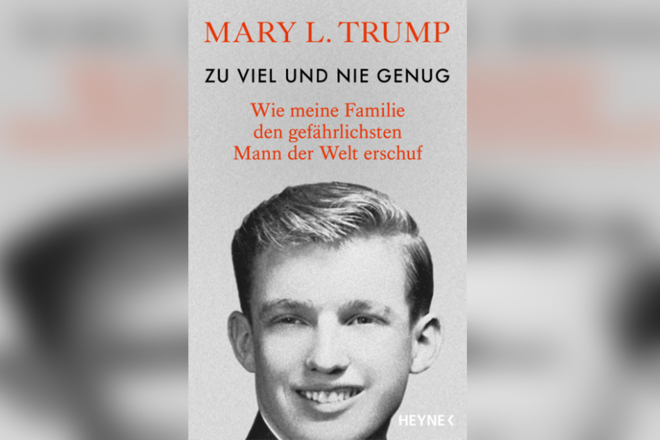 Das Cover des Buches "Zu viel und nie genug - wie meine Familie den gefährlichsten Mann der Welt erschuf" (Originaltitel: "Too Much and Never Enough: How My Family Created the World's Most Dangerous Man") von Mary L. Trump.