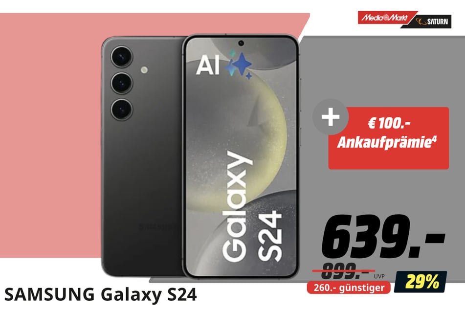 Samsung Galaxy S24 für 639 statt 899 Euro.