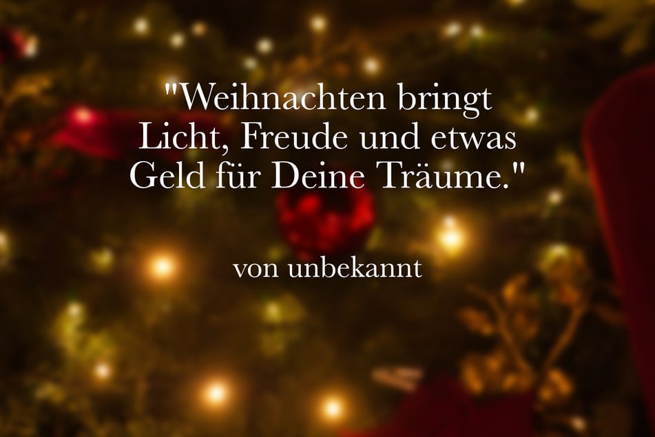Ein schöner Spruch für ein Geldgeschenk zu Weihnachten.