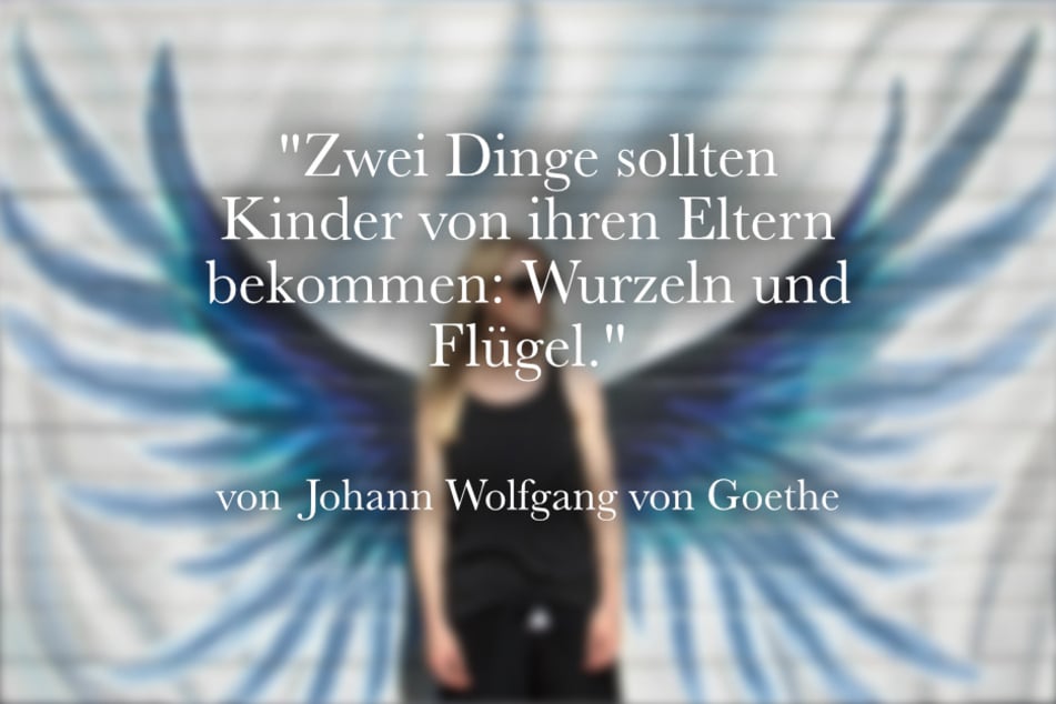 Ein schönes Zitat von Johann Wolfgang von Goethe ist: "Zwei Dinge sollten Kinder von ihren Eltern bekommen: Wurzeln und Flügel."