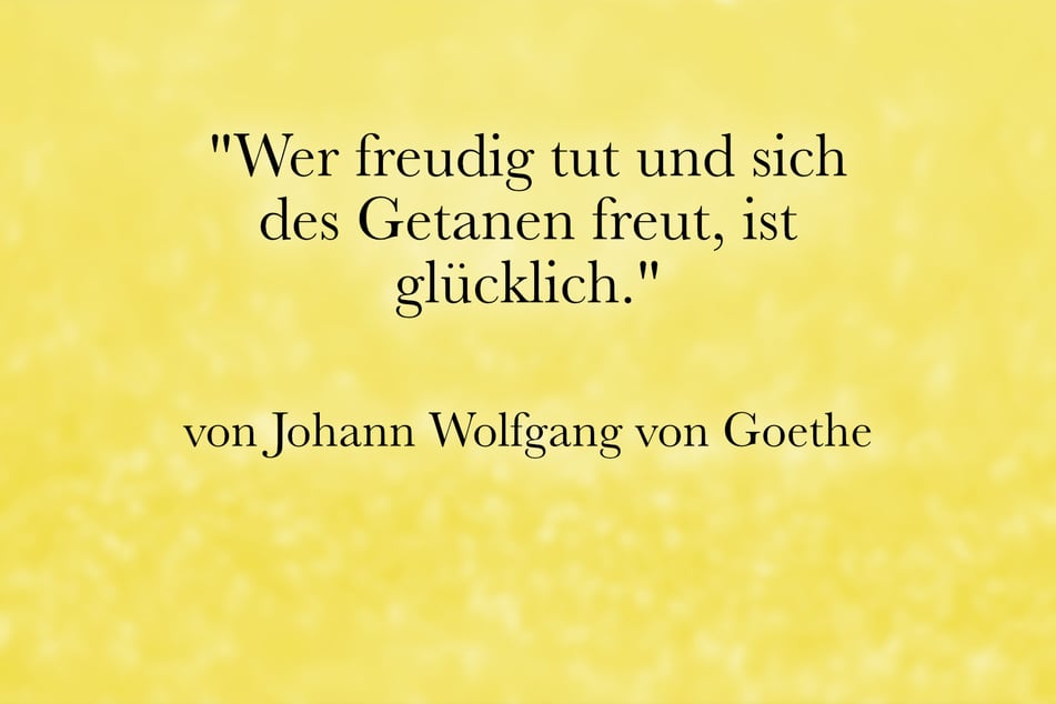 Zum Ruhestand passt der Spruch von Goethe: "Wer freudig tut und sich des Getanen freut, ist glücklich."