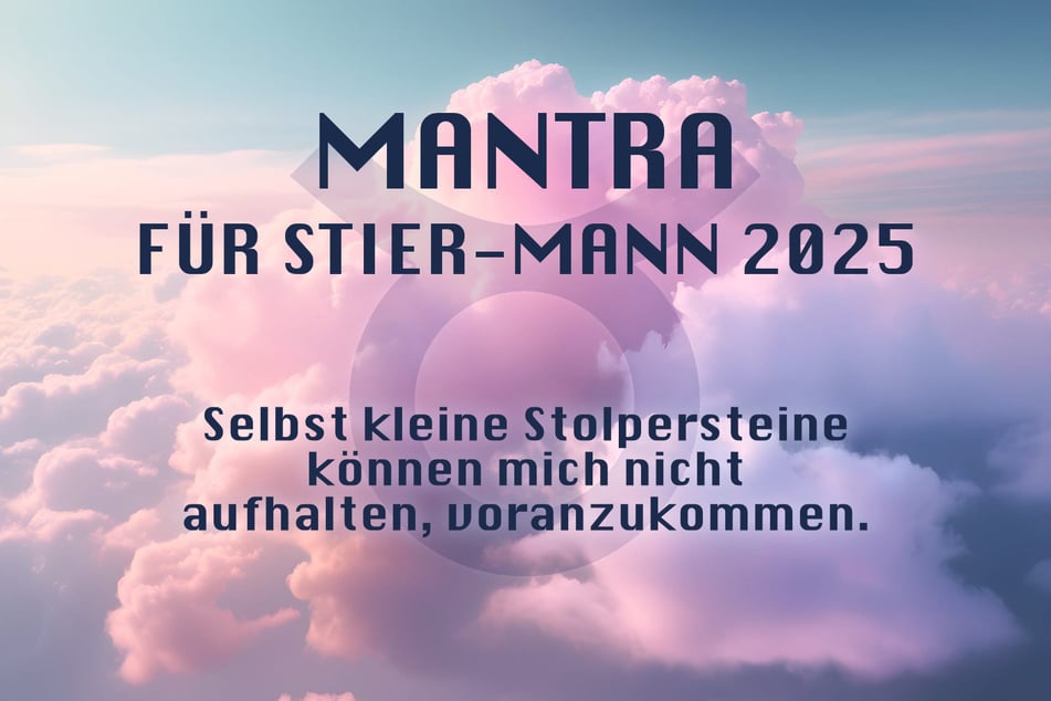 Du bist Stier-Mann? Das ist Dein Jahres-Mantra für 2025.