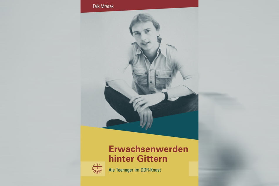 "Erwachsenwerden hinter Gittern – Als Teenager im DDR-Knast" - das Buch von Falk Mrázek.