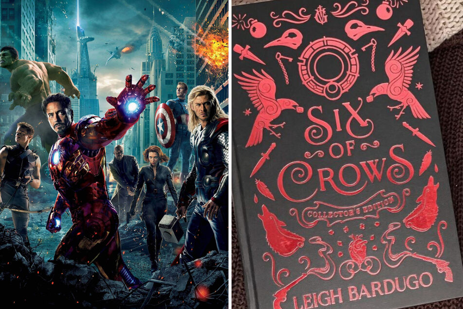 The Avengers and Six of Crows are both epic team-up adventures.