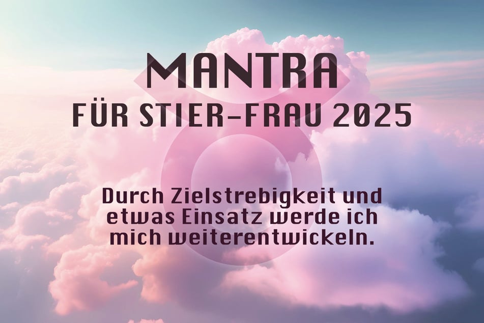 Du bist Stier-Frau? Das ist Dein Jahres-Mantra für 2025.