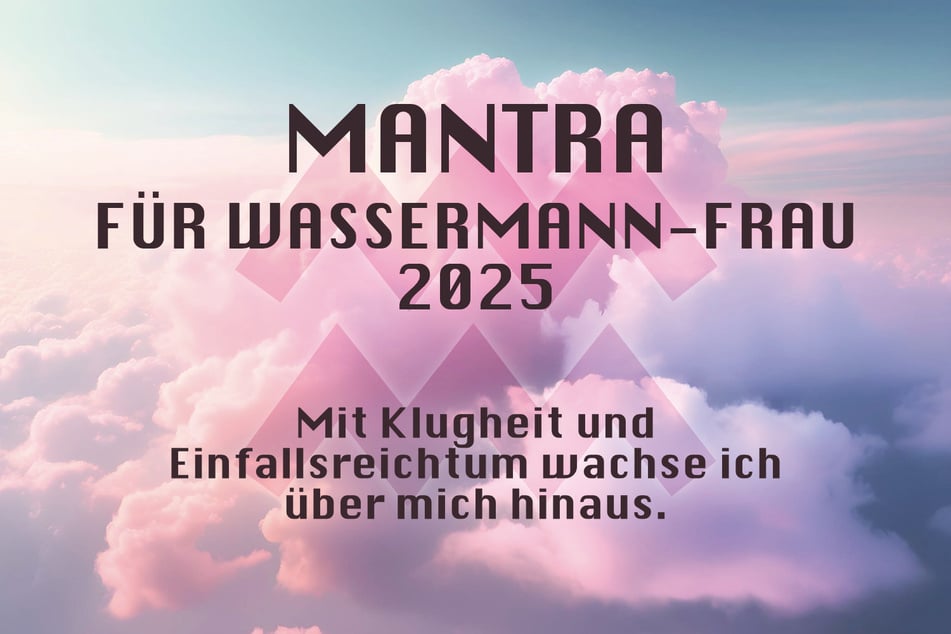 Du bist Wassermann-Frau? Das ist Dein Jahres-Mantra für 2025.