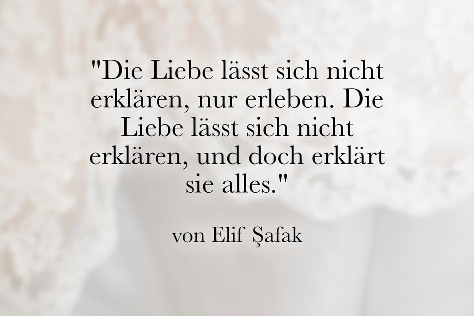 Dieser schöne Spruch stammt von Elif Şafak.